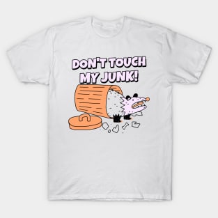 Don't Touch My Junk T-Shirt